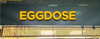 EGGDOSE